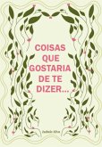 Coisas Que Gostaria De Te Dizer (eBook, ePUB)