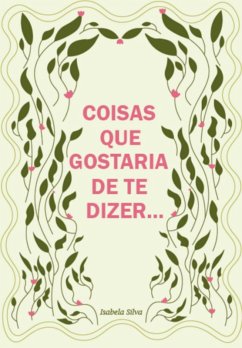 Cover Coisas Que Gostaria De Te Dizer (eBook, ePUB)