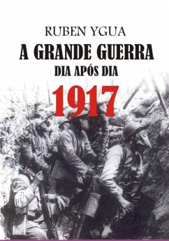 1917 - Dia Após Dia (eBook, ePUB) Cover 1917 - Dia Após Dia (eBook, ePUB)