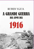 1916 - Dia Após Dia (eBook, ePUB) 1916 - Dia Após Dia (eBook, ePUB)