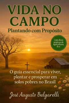 Vida No Campo Plantando Com Propósito (eBook, ePUB) - Bulgarelli, José Augusto