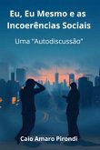 Eu, Eu Mesmo E As Incoerências Sociais (eBook, ePUB)