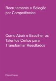 Recrutamento E Seleção Por Competências (eBook, ePUB)