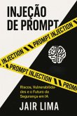 Injeção De Prompt (eBook, ePUB) Injeção De Prompt (eBook, ePUB)