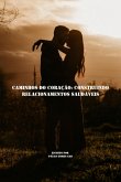 Caminhos Do Coração: Construindo Relacionamentos Saudáveis (eBook, ePUB)