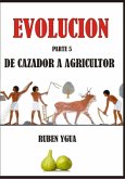 Evolución- De Cazador A Agricultor (eBook, ePUB)