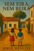 Sem Eira, Nem Beira. (eBook, ePUB)