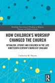 How Children's Worship Changed the Church (eBook, ePUB) How Children's Worship Changed the Church (eBook, ePUB)