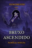 Bruxo Ascendido - Família Oculta (eBook, ePUB)