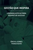 Gestão Que Inspira (eBook, ePUB) Gestão Que Inspira (eBook, ePUB)