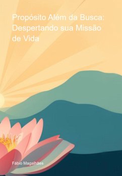 Cover Propósito Além Da Busca: Despertando Sua Missão De Vida (eBook, ePUB)