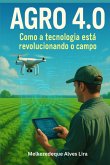 Agro 4.0 - Como A Tecnologia Está Revolucionando O Campo (eBook, ePUB)