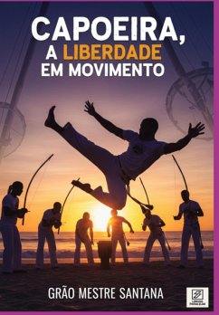 Cover Capoeira, A Liberdade Em Movimento (eBook, ePUB)