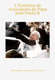 A Tentativa De Assassinato Do Papa João Paulo Ii (eBook, ePUB)