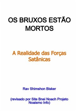 Os Bruxos Estão Mortos (revisado Por Site Bnei Noach Projeto Noaismo Info, 2025) (eBook, ePUB) - Bisker, Shimshon
