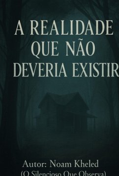 Cover A Realidade Que Não Deveria Existir. (eBook, ePUB)
