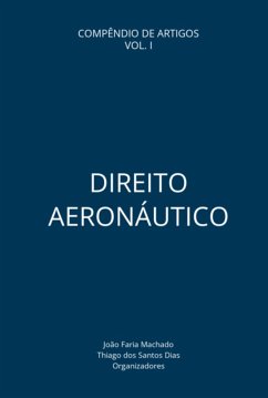 Direito Aeronáutico (eBook, ePUB) - Dos Dias, João Faria Machado Thiago Santos