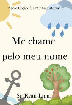 Me Chame Pelo Meu Nome (eBook, ePUB) - Lima, Sr. Ryan