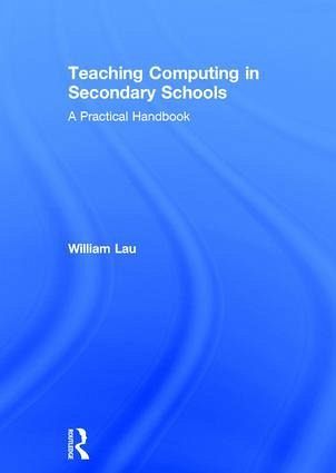 Teaching Computing in Secondary Schools Teaching Computing in Secondary Schools
