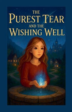 The Purest Tear And The Wishing Well - Govender, Tanya G