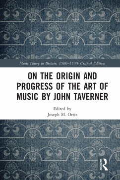 On the Origin and Progress of the Art of Music by John Taverner - Ortiz, Joseph M.