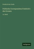 Politische Correspondenz Friedrich's des Grossen