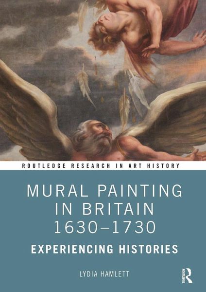 Mural Painting in Britain 1630-1730 Mural Painting in Britain 1630-1730
