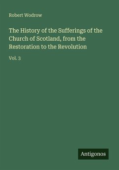 Cover The History of the Sufferings of the Church of Scotland, from the Restoration to the Revolution