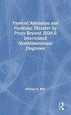 Parental Alienation and Factitious Disorder by Proxy Beyond DSM-5 Parental Alienation and Factitious Disorder by Proxy Beyond DSM-5
