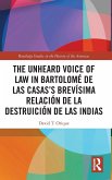 The Unheard Voice of Law in Bartolomé de Las Casas's Brevísima Relación de la Destruición de las Indias