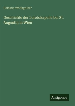 Cover Geschichte der Loretokapelle bei St. Augustin in Wien
