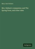 Mrs. Hallam's companion; and The Spring Farm, and other tales