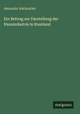 Ein Beitrag zur Darstellung der Hausindustrie in Russland Ein Beitrag zur Darstellung der Hausindustrie in Russland