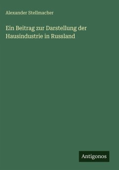 Cover Ein Beitrag zur Darstellung der Hausindustrie in Russland