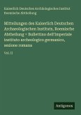 Mitteilungen des Kaiserlich Deutschen Archaeologischen Instituts, Roemische Abtheilung = Bullettino dell'Imperiale instituto archeologico germanico, sezione romana Mitteilungen des Kaiserlich Deutschen Archaeologischen Instituts, Roemische Abtheilung = Bullettino dell'Imperiale instituto archeologico germanico, sezione romana