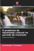 O problema da identidade cultural no período de transição O problema da identidade cultural no período de transição