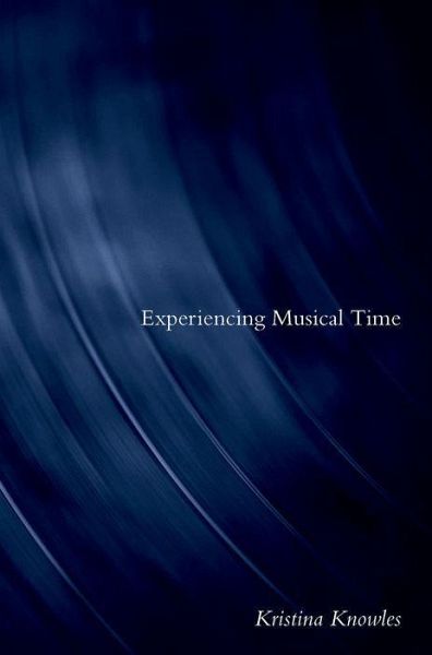 Experiencing Musical Time Experiencing Musical Time