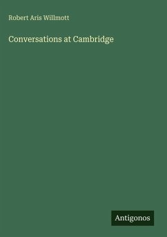 Conversations at Cambridge - Willmott, Robert Aris