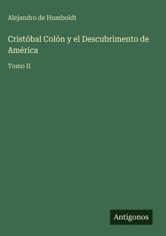 Cristóbal Colón y el Descubrimento de América - Humboldt, Alejandro De