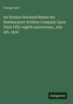 Cover An Oration Delivered Before the Newburyport Artillery Company Upon Their Fifty-eighth Anniversary, July 4th, 1836