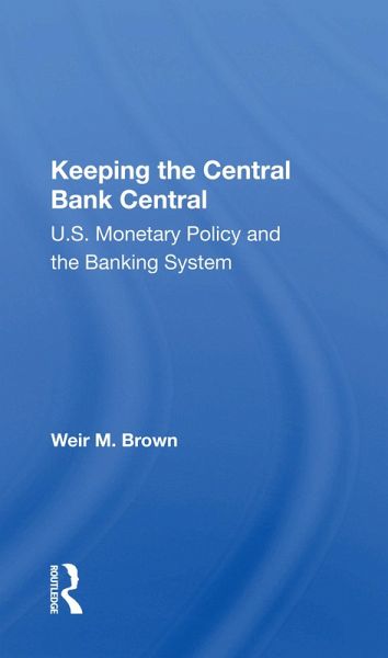 Keeping The Central Bank Central Keeping The Central Bank Central