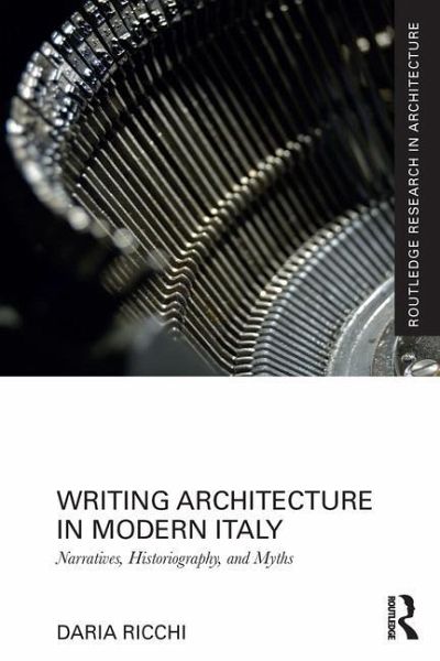 Writing Architecture in Modern Italy Writing Architecture in Modern Italy