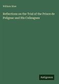 Reflections on the Trial of the Prince de Polignac and His Colleagues