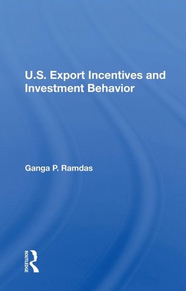 U.S. Export Incentives And Investment Behavior U.S. Export Incentives And Investment Behavior