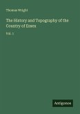 The History and Topography of the Country of Essex The History and Topography of the Country of Essex