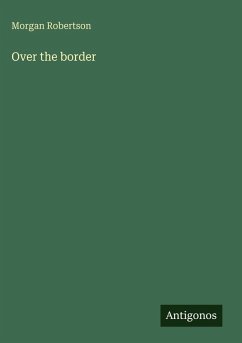 Over the border - Robertson, Morgan