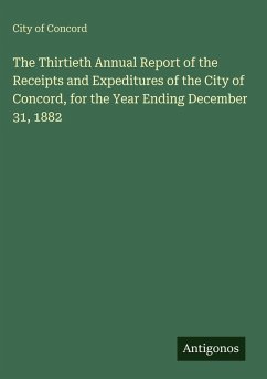 Cover The Thirtieth Annual Report of the Receipts and Expeditures of the City of Concord, for the Year Ending December 31, 1882