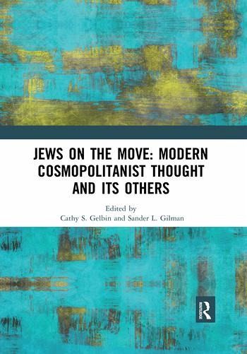 Jews on the Move: Modern Cosmopolitanist Thought and its Others Jews on the Move: Modern Cosmopolitanist Thought and its Others