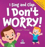 I Sing and Clap. I Don't Worry!