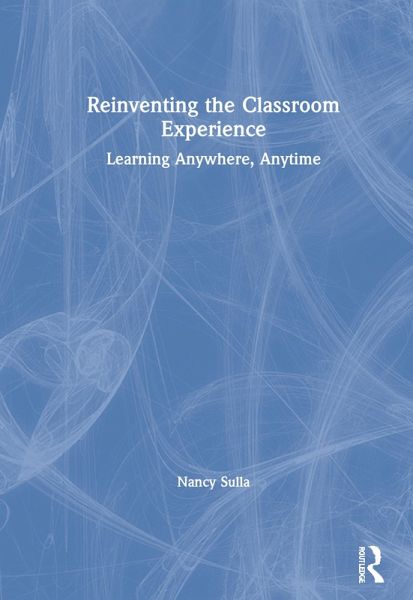 Reinventing the Classroom Experience Reinventing the Classroom Experience
